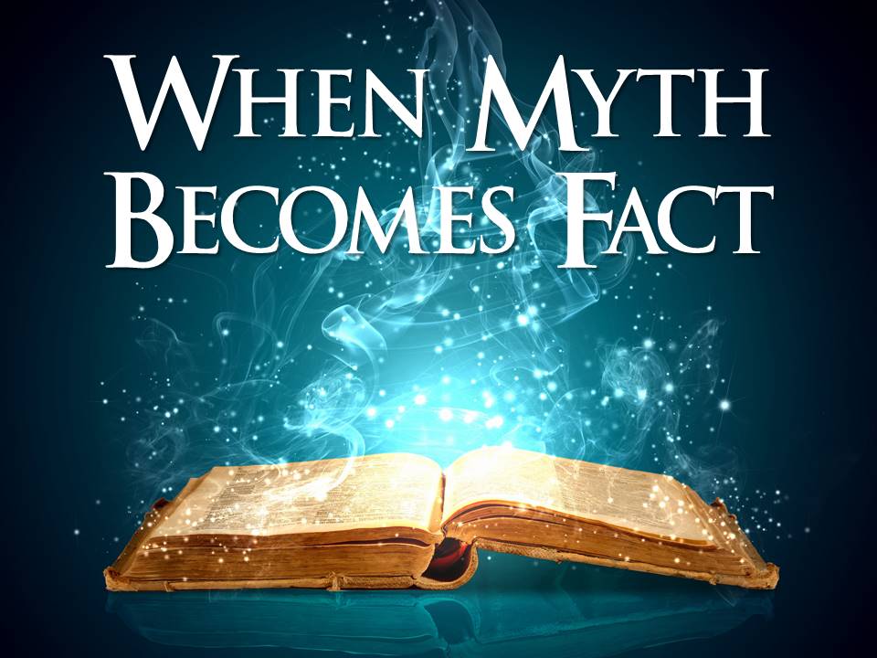 When Myth Becomes Fact – Drive By Theology